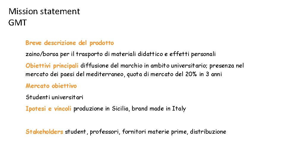 Mission statement GMT Breve descrizione del prodotto zaino/borsa per il trasporto di materiali didattico