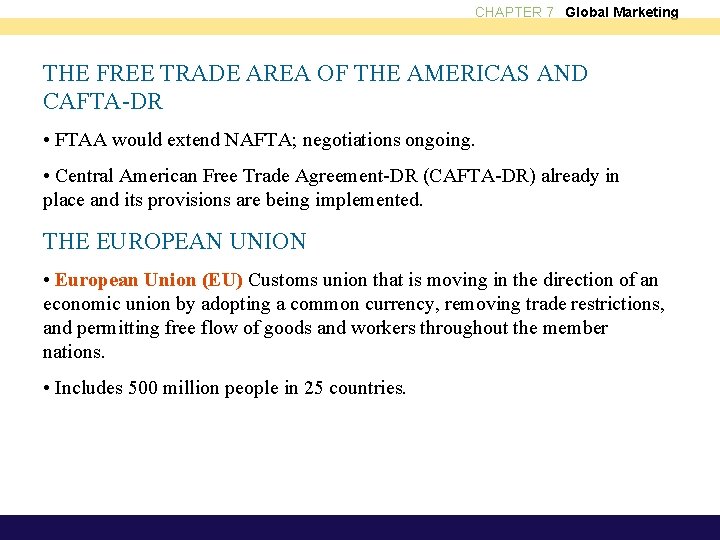 CHAPTER 7 Global Marketing THE FREE TRADE AREA OF THE AMERICAS AND CAFTA-DR •