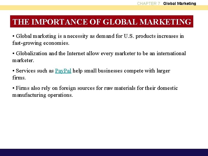 CHAPTER 7 Global Marketing THE IMPORTANCE OF GLOBAL MARKETING • Global marketing is a