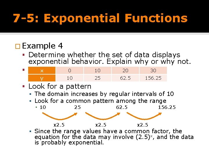7 -5: Exponential Functions � Example 4 Determine whether the set of data displays