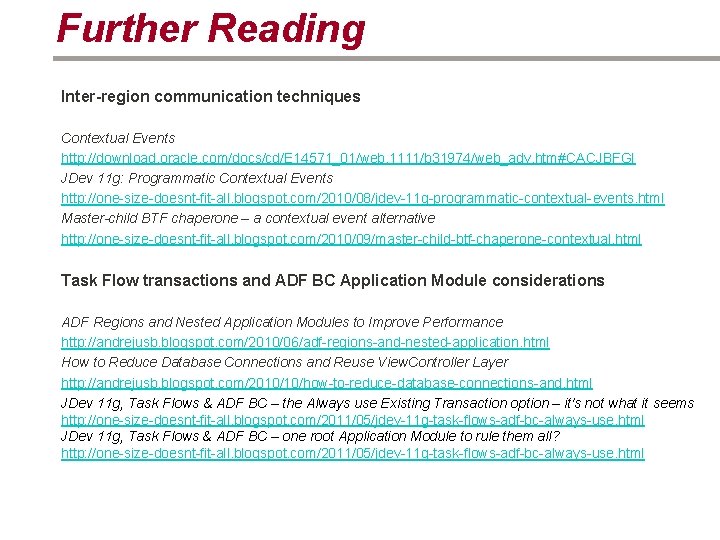 Further Reading Inter-region communication techniques Contextual Events http: //download. oracle. com/docs/cd/E 14571_01/web. 1111/b 31974/web_adv.