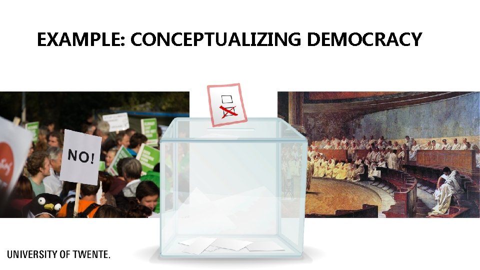 EXAMPLE: CONCEPTUALIZING DEMOCRACY 