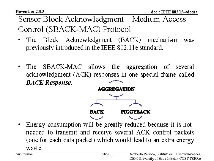 November 2013 doc. : IEEE 802. 15 -<doc#> Sensor Block Acknowledgment – Medium Access