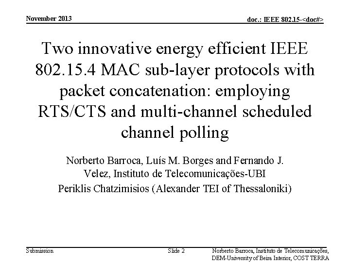 November 2013 doc. : IEEE 802. 15 -<doc#> Two innovative energy efficient IEEE 802.
