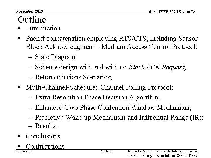 November 2013 doc. : IEEE 802. 15 -<doc#> Outline • Introduction • Packet concatenation