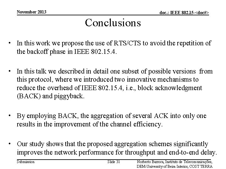 November 2013 doc. : IEEE 802. 15 -<doc#> Conclusions • In this work we