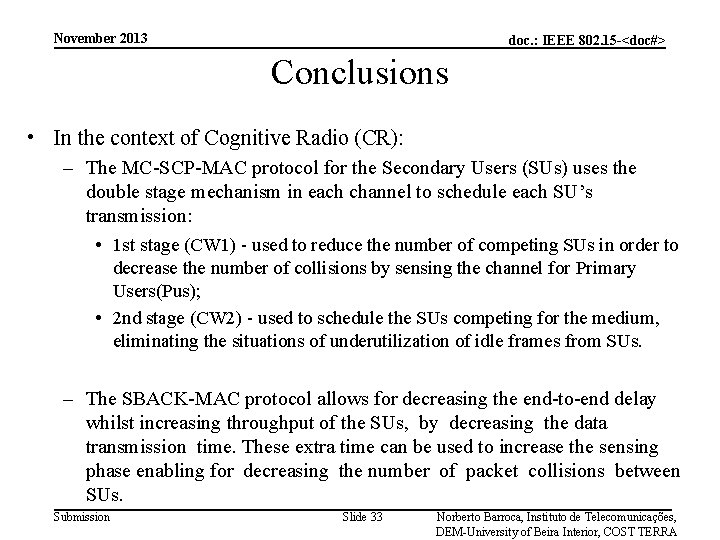 November 2013 doc. : IEEE 802. 15 -<doc#> Conclusions • In the context of