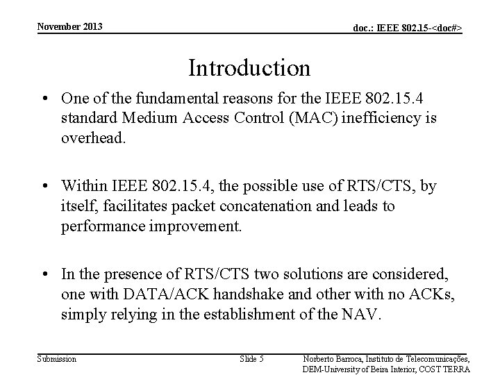 November 2013 doc. : IEEE 802. 15 -<doc#> Introduction • One of the fundamental