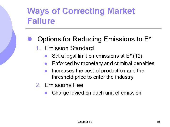 Ways of Correcting Market Failure l Options for Reducing Emissions to E* 1. Emission