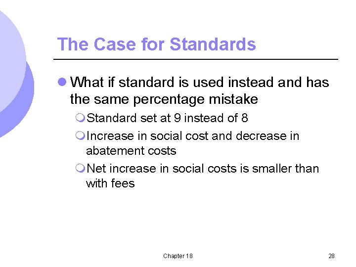 The Case for Standards l What if standard is used instead and has the