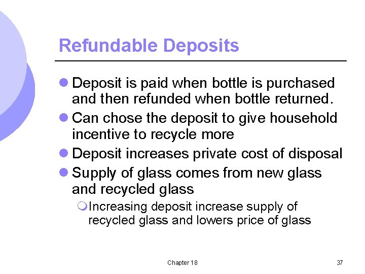 Refundable Deposits l Deposit is paid when bottle is purchased and then refunded when