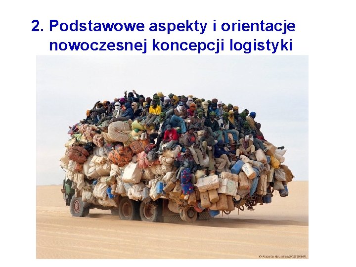 2. Podstawowe aspekty i orientacje nowoczesnej koncepcji logistyki 