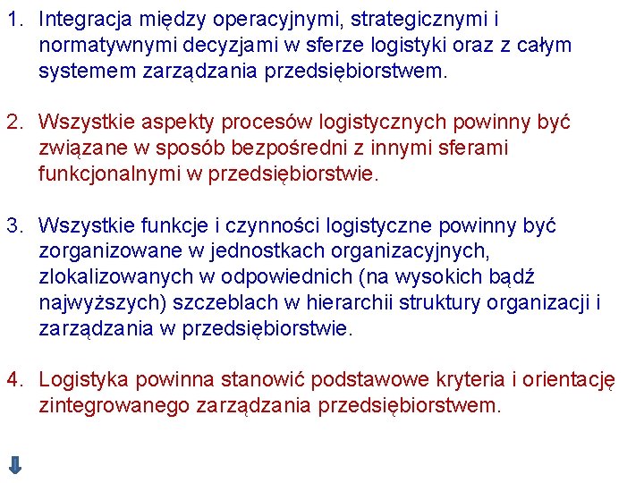 1. Integracja między operacyjnymi, strategicznymi i normatywnymi decyzjami w sferze logistyki oraz z całym