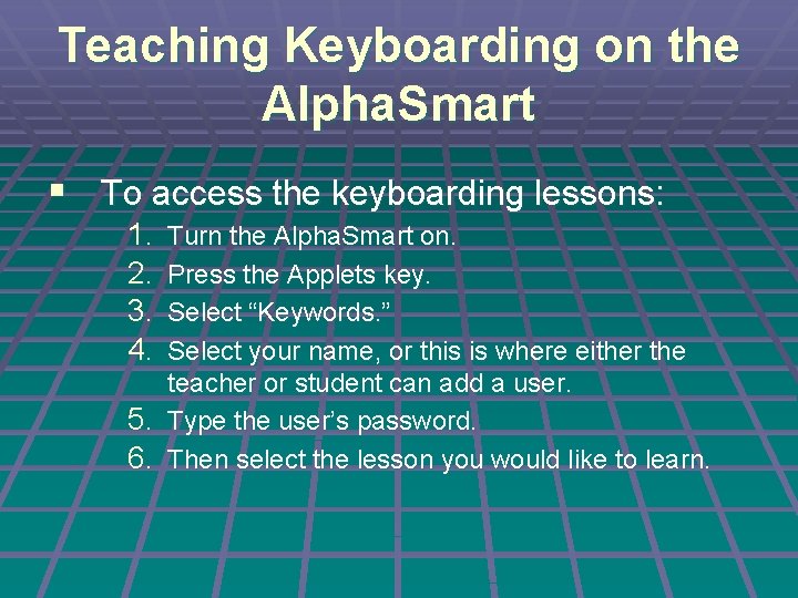 Teaching Keyboarding on the Alpha. Smart § To access the keyboarding lessons: 1. 2.