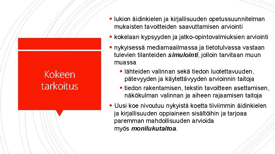 § lukion äidinkielen ja kirjallisuuden opetussuunnitelman mukaisten tavoitteiden saavuttamisen arviointi § kokelaan kypsyyden ja