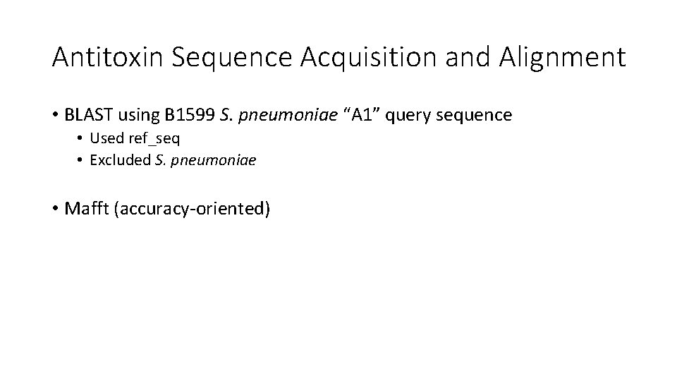 Antitoxin Sequence Acquisition and Alignment • BLAST using B 1599 S. pneumoniae “A 1”