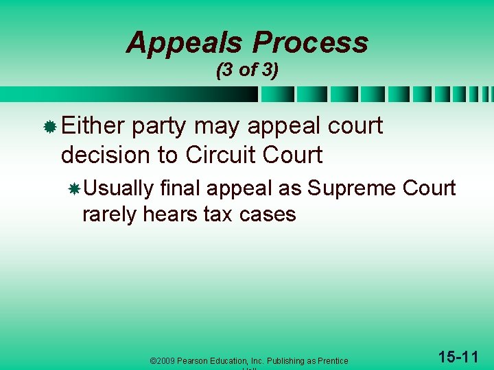Appeals Process (3 of 3) ® Either party may appeal court decision to Circuit