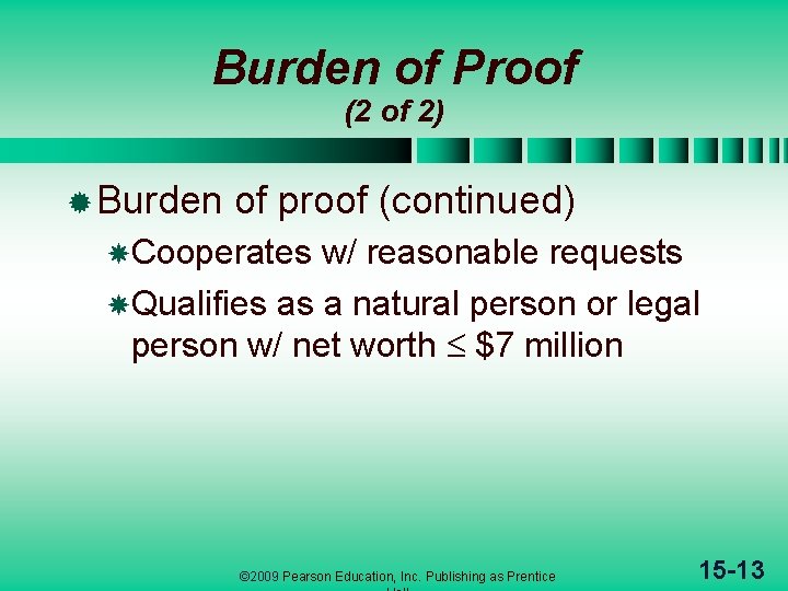 Burden of Proof (2 of 2) ® Burden of proof (continued) Cooperates w/ reasonable