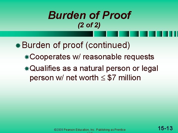Burden of Proof (2 of 2) ® Burden of proof (continued) Cooperates w/ reasonable Burden of Proof (2 of 2) ® Burden of proof (continued) Cooperates w/ reasonable