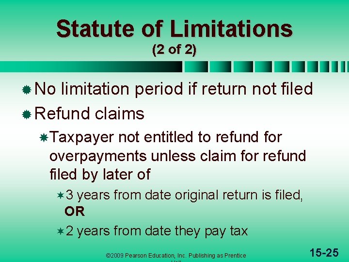 Statute of Limitations (2 of 2) ® No limitation period if return not filed