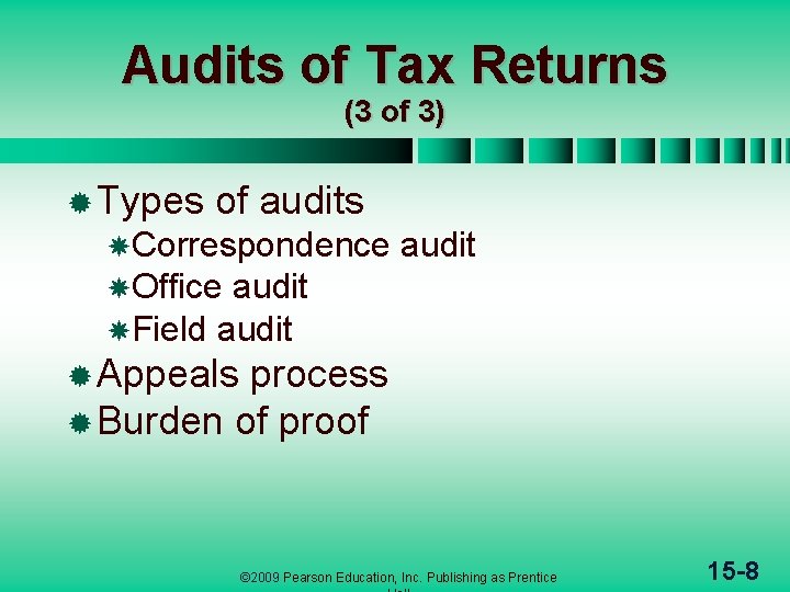 Audits of Tax Returns (3 of 3) ® Types of audits Correspondence Office audit Audits of Tax Returns (3 of 3) ® Types of audits Correspondence Office audit