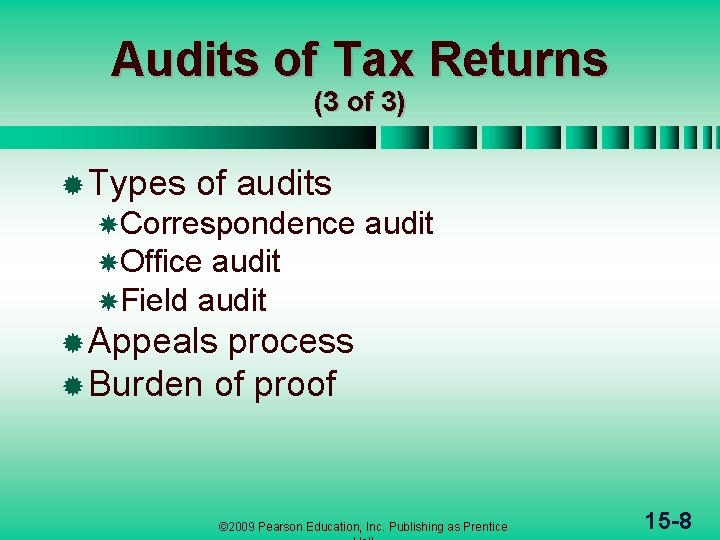 Audits of Tax Returns (3 of 3) ® Types of audits Correspondence Office audit