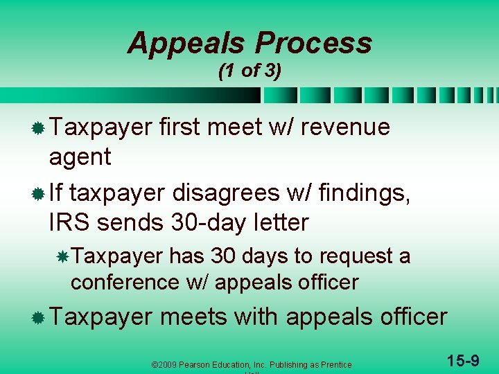 Appeals Process (1 of 3) ® Taxpayer first meet w/ revenue agent ® If