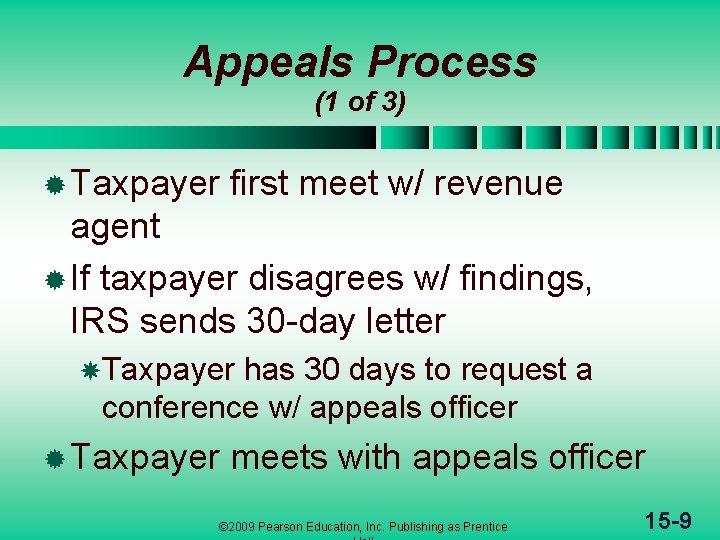 Appeals Process (1 of 3) ® Taxpayer first meet w/ revenue agent ® If Appeals Process (1 of 3) ® Taxpayer first meet w/ revenue agent ® If