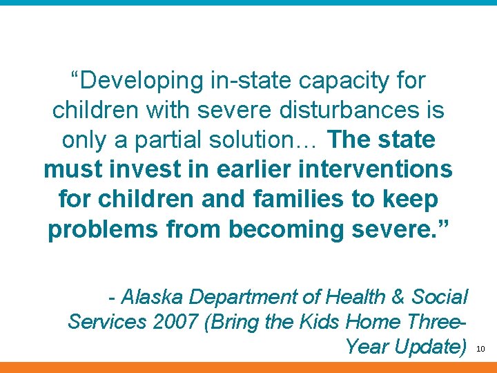 “Developing in-state capacity for children with severe disturbances is only a partial solution… The