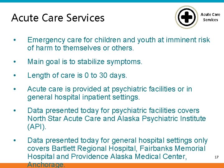 Acute Care Services • Emergency care for children and youth at imminent risk of