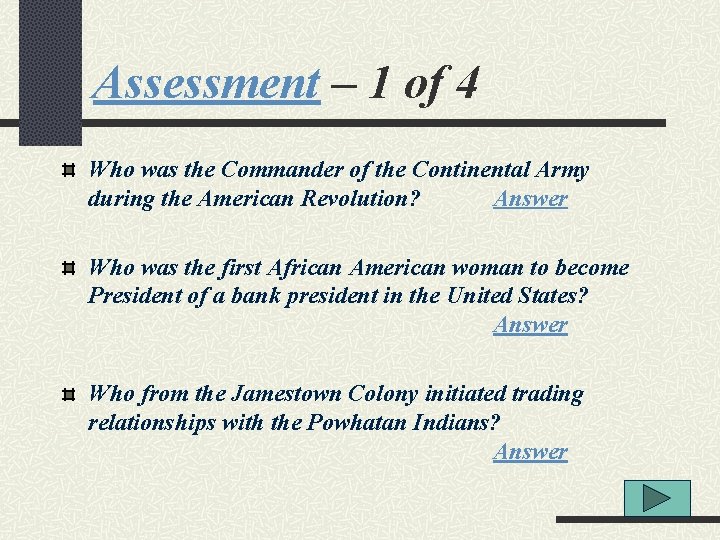 Assessment – 1 of 4 Who was the Commander of the Continental Army during