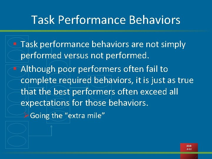 Task Performance Behaviors § Task performance behaviors are not simply performed versus not performed.