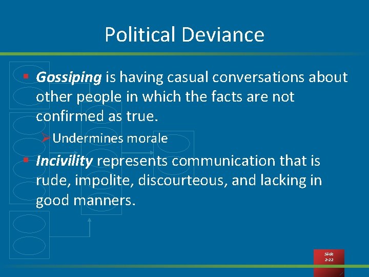 Political Deviance § Gossiping is having casual conversations about other people in which the