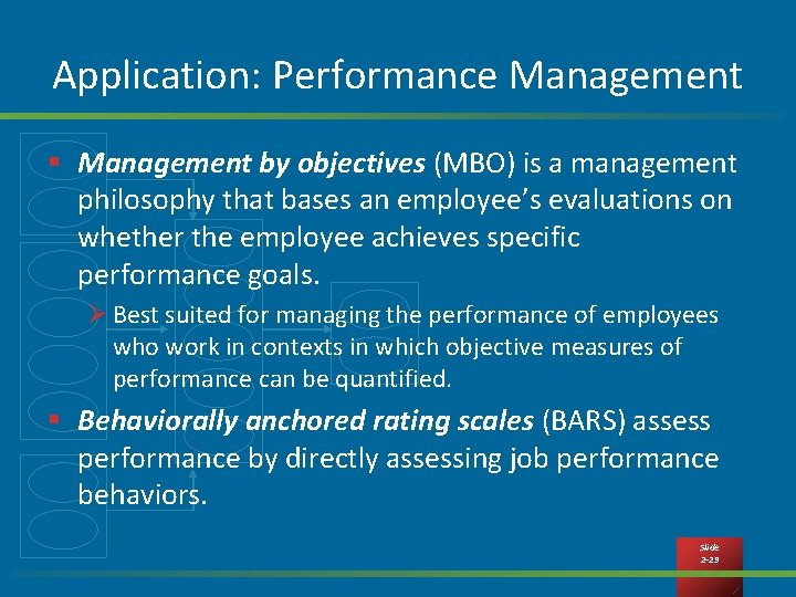 Application: Performance Management § Management by objectives (MBO) is a management philosophy that bases