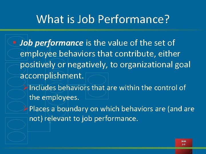 What is Job Performance? § Job performance is the value of the set of