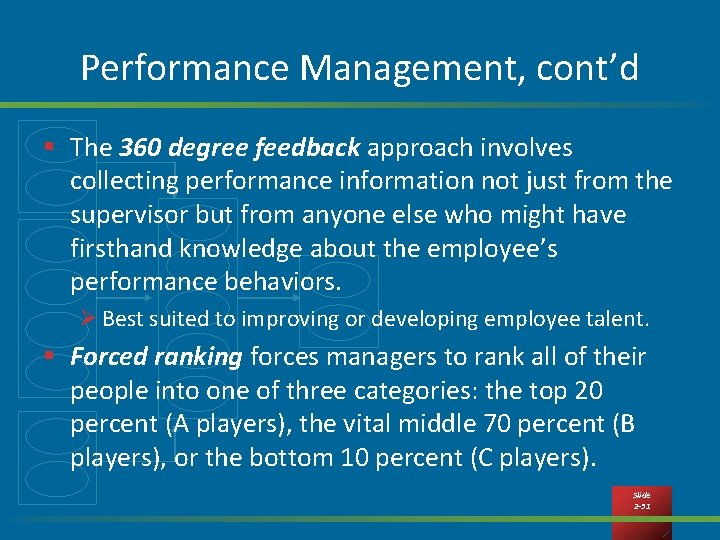 Performance Management, cont’d § The 360 degree feedback approach involves collecting performance information not