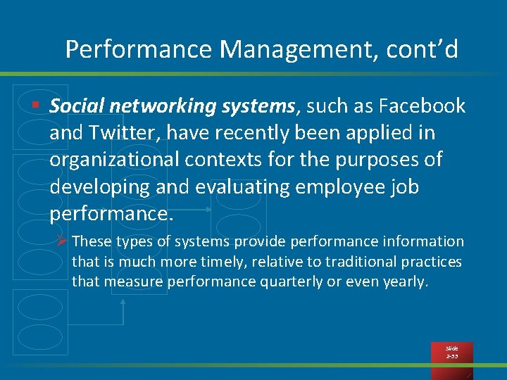 Performance Management, cont’d § Social networking systems, such as Facebook and Twitter, have recently