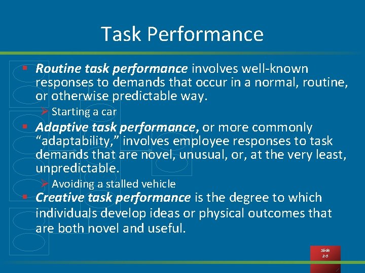 Task Performance § Routine task performance involves well-known responses to demands that occur in