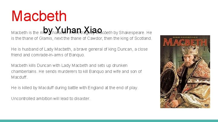 Macbeth by Yuhan Xiao Macbeth is the main character in the tragedy Macbeth by