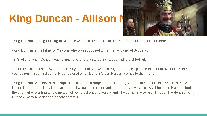 King Duncan - Allison Nishi -King Duncan is the good king of Scotland whom