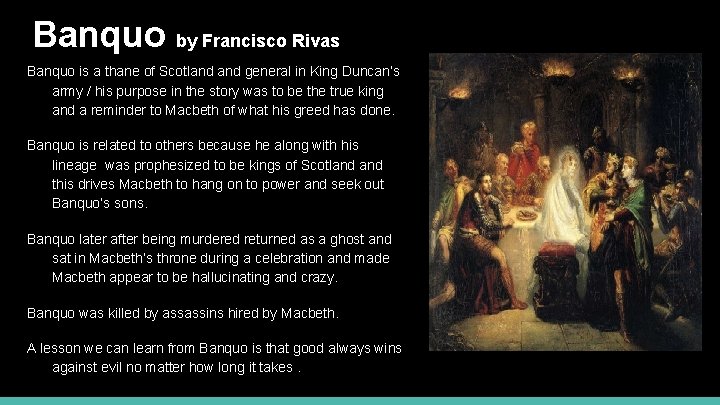 Banquo by Francisco Rivas Banquo is a thane of Scotland general in King Duncan’s