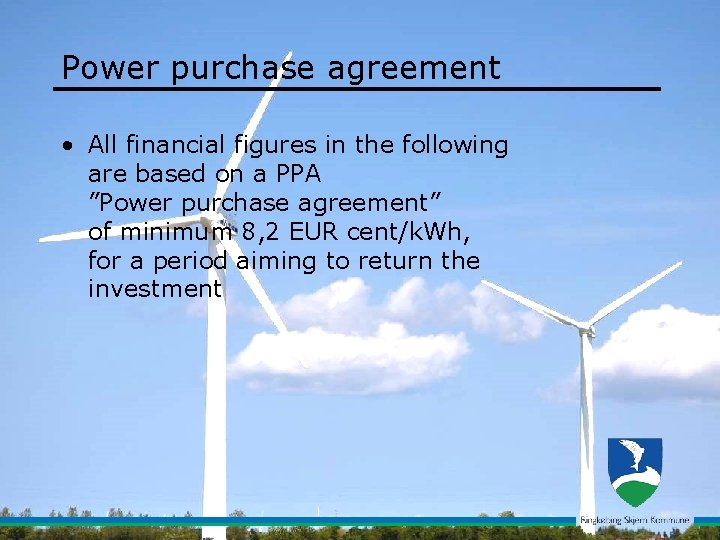 Power purchase agreement • All financial figures in the following are based on a