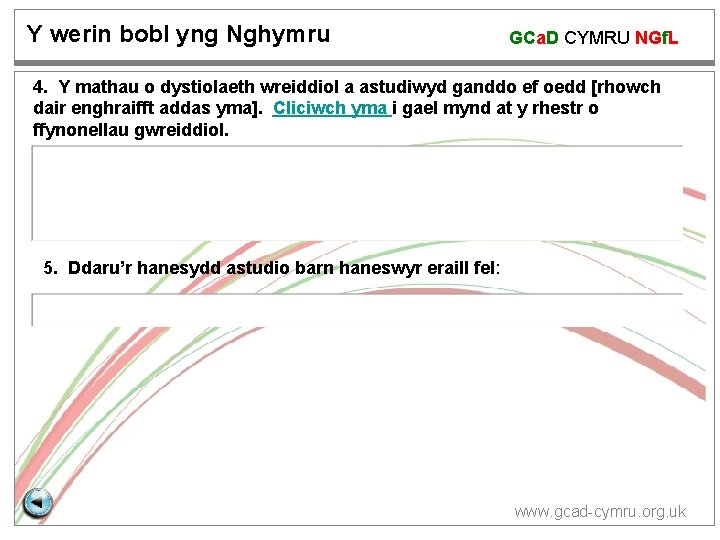 Y werin bobl yng Nghymru GCa. D CYMRU NGf. L 4. Y mathau o