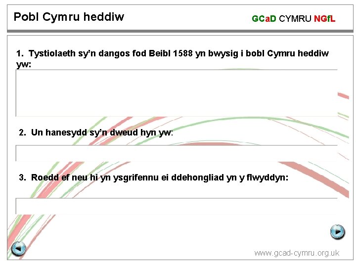 Pobl Cymru heddiw GCa. D CYMRU NGf. L 1. Tystiolaeth sy’n dangos fod Beibl