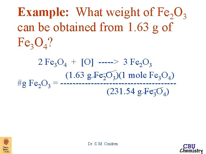 Example: What weight of Fe 2 O 3 can be obtained from 1. 63