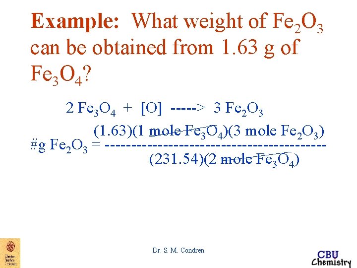 Example: What weight of Fe 2 O 3 can be obtained from 1. 63