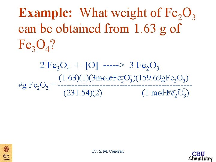 Example: What weight of Fe 2 O 3 can be obtained from 1. 63