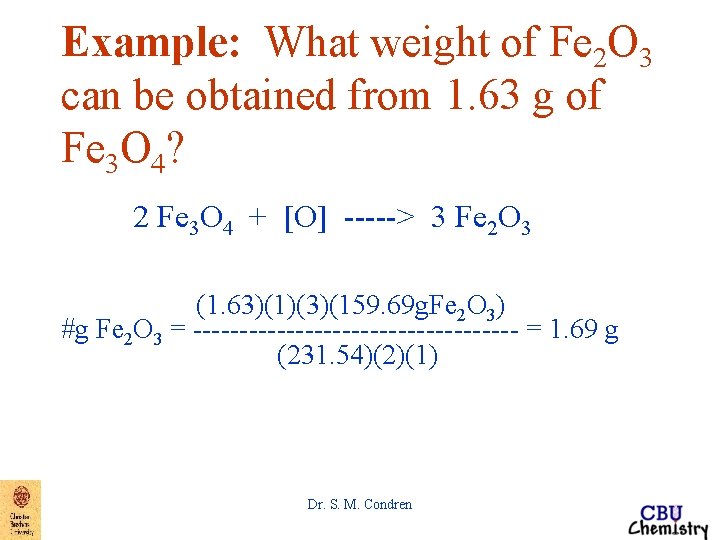 Example: What weight of Fe 2 O 3 can be obtained from 1. 63
