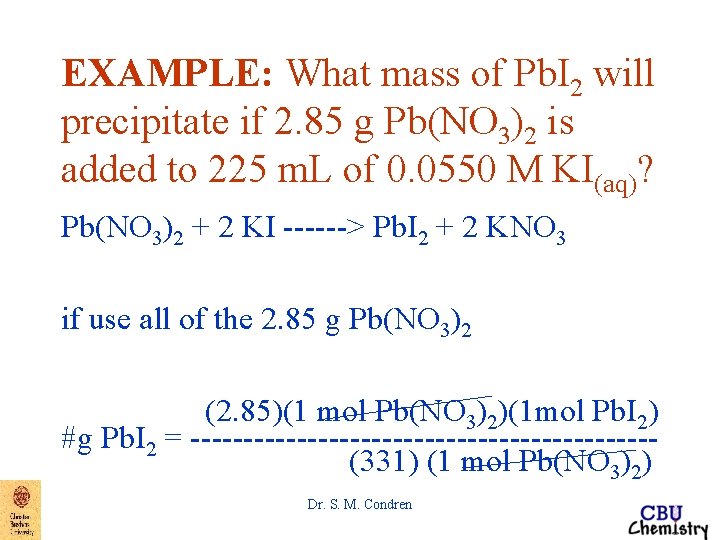 EXAMPLE: What mass of Pb. I 2 will precipitate if 2. 85 g Pb(NO