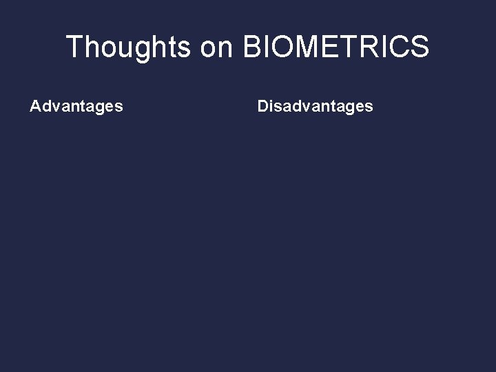 Thoughts on BIOMETRICS Advantages Disadvantages 